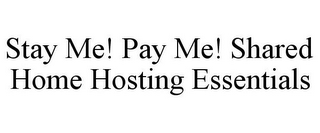 STAY ME! PAY ME! SHARED HOME HOSTING ESSENTIALS