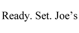 READY. SET. JOE'S