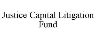 JUSTICE CAPITAL LITIGATION FUND