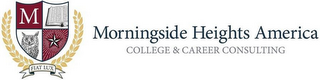 MORNINGSIDE HEIGHTS AMERICA COLLEGE & CAREER CONSULTING M FIAT LUX