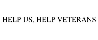 HELP US, HELP VETERANS