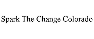 SPARK THE CHANGE COLORADO