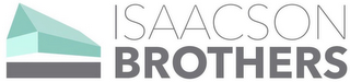 ISAACSON BROTHERS