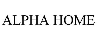 ALPHA HOME