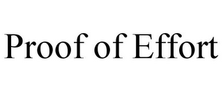 PROOF OF EFFORT