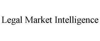 LEGAL MARKET INTELLIGENCE