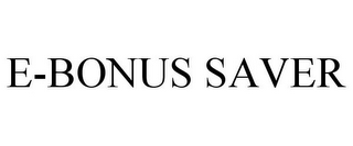 E-BONUS SAVER