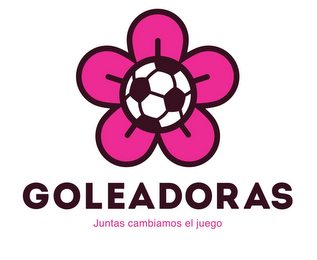 GOLEADORAS JUNTAS CAMBIAMOS EL JUEGO