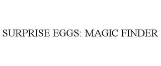 SURPRISE EGGS: MAGIC FINDER