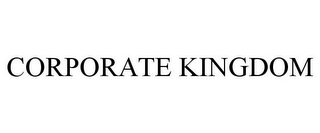 CORPORATE KINGDOM