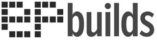 EP BUILDS