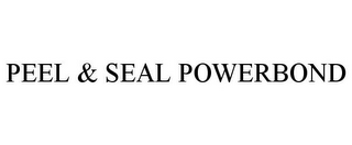 PEEL & SEAL POWERBOND