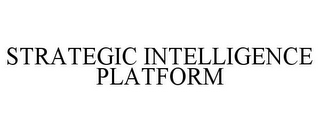 STRATEGIC INTELLIGENCE PLATFORM