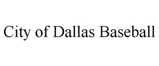 CITY OF DALLAS BASEBALL