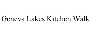 GENEVA LAKES KITCHEN WALK