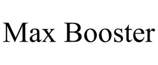 MAX BOOSTER
