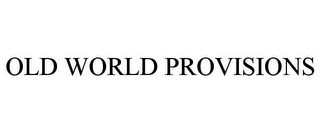 OLD WORLD PROVISIONS