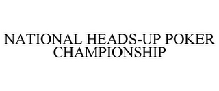 NATIONAL HEADS-UP POKER CHAMPIONSHIP