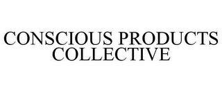 CONSCIOUS PRODUCTS COLLECTIVE