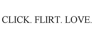 CLICK. FLIRT. LOVE.