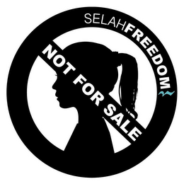 NOT FOR SALE, SELAH FREEDOM