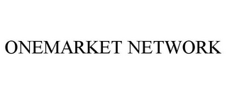 ONEMARKET NETWORK