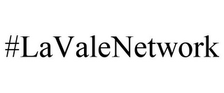 #LAVALENETWORK