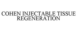 COHEN INJECTABLE TISSUE REGENERATION