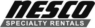 NESCO SPECIALTY RENTALS