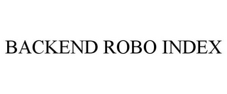 BACKEND ROBO INDEX