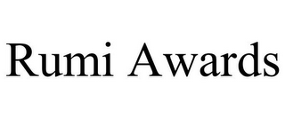 RUMI AWARDS