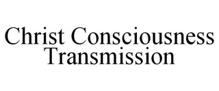 CHRIST CONSCIOUSNESS TRANSMISSION