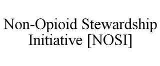 NON-OPIOID STEWARDSHIP INITIATIVE [NOSI]