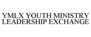 YMLX YOUTH MINISTRY LEADERSHIP EXCHANGE