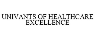 UNIVANTS OF HEALTHCARE EXCELLENCE