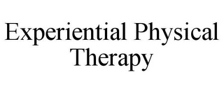 EXPERIENTIAL PHYSICAL THERAPY