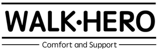 WALK·HERO COMFORT AND SUPPORT