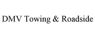 DMV TOWING & ROADSIDE