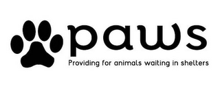 PAWS PROVIDING FOR ANIMALS WAITING IN SHELTERS