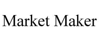 MARKET MAKER