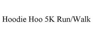 HOODIE HOO 5K RUN/WALK