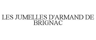 LES JUMELLES D'ARMAND DE BRIGNAC