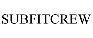 SUBFITCREW