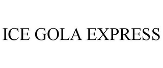 ICE GOLA EXPRESS