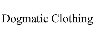 DOGMATIC CLOTHING