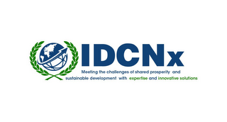 IDCNX " MEETING THE CHALLENGES OF SHARED PROSPERITY AND SUSTAINABLE DEVELOPMENT WITH EXPERTISE AND INNOVATIVE SOLUTIONS"