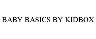 BABY BASICS BY KIDBOX