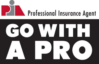 PIA PROFESSIONAL INSURANCE AGENT GO WITH A PRO