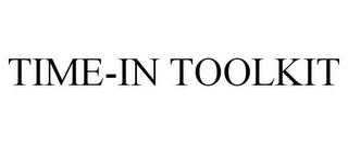 TIME-IN TOOLKIT