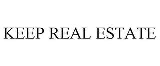 KEEP REAL ESTATE